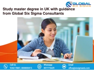 Study master degree in UK with guidance from Global Six Sigma Consultants