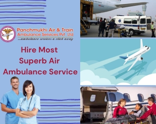 Pick the Most Trusted Panchmukhi Air Ambulance Services in North Lakhimpur with ICU Care