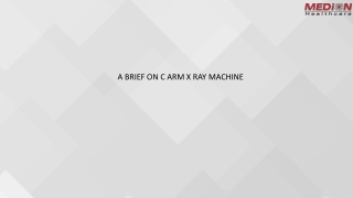 A BRIEF ON C ARM X RAY MACHINE