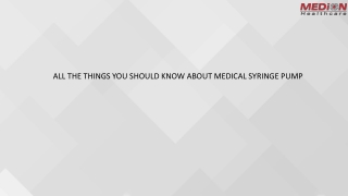 ALL THE THINGS YOU SHOULD KNOW ABOUT MEDICAL SYRINGE PUMP