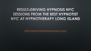 Result-driving Hypnosis NYC sessions from the Best Hypnotist NYC at Hypnotherapy Long Island