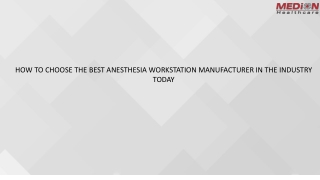 HOW TO CHOOSE THE BEST ANESTHESIA WORKSTATION MANUFACTURER IN THE INDUSTRY TODAY