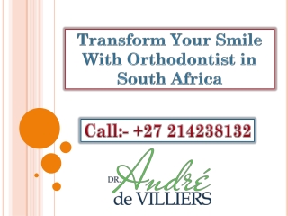 Transform Your Smile With Orthodontist in South Africa