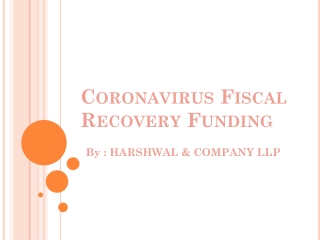 State & Local Coronavirus Fiscal Recovery Funds - HCLLP