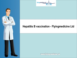 Hepatitis B vaccination - Flyingmedicine Ltd