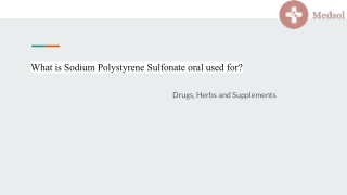 What is Sodium Polystyrene Sulfonate oral used for?