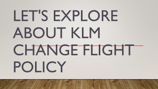Let's Explore About KLM Change Flight policy