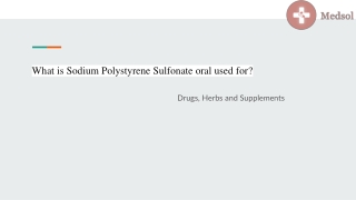 What is Sodium Polystyrene Sulfonate oral used for?