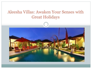 Aleesha Villas: Awaken Your Senses with Great Holidays