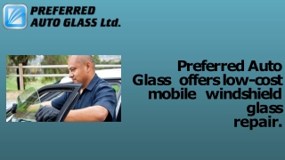 Preferred Auto Glass offers low-cost mobile windshield glass repair