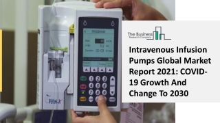 Intravenous Infusion Pumps Market 2021 Global Regional Analysis And Scope