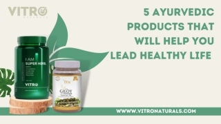 5 Ayurvedic products that will help you lead healthy life