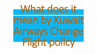 What does it mean by Kuwait Airways Change