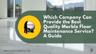 Which Company Can Provide the Best Quality Marble Floor Maintenance Service?