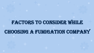 Factors to Consider While choosing a Fumigation Company