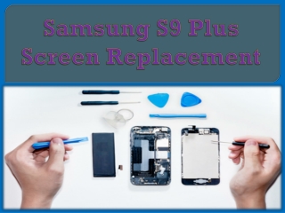 Samsung S9 Plus Screen Replacement