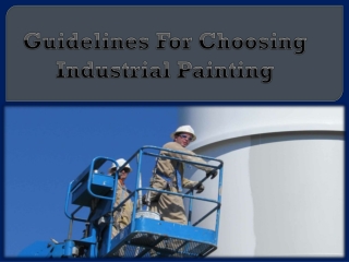 Guidelines For Choosing Industrial Painting