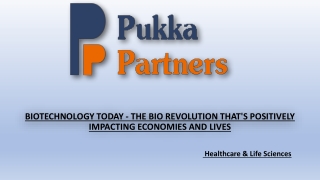 BIOTECHNOLOGY TODAY THE BIO REVOLUTION THAT'S POSITIVELY IMPACTING ECONOMIES AND LIVES