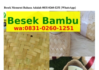 Besek Menurut Bahasa Adalah Ô83l~Ô2ᏮÔ~l25l(whatsApp)