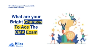 Bright chances that you are here to ace the CMA exam