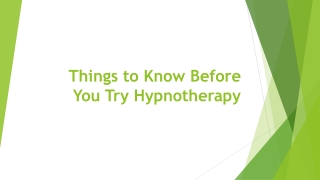 Things to Know Before You Try Hypnotherapy