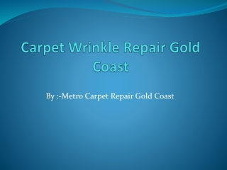 Carpet Wrinkle Repair | Carpet Wrinkle Repair Gold Coast