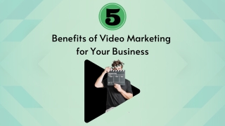 5 Benefits of Video Marketing for Your Business