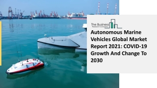 Global Autonomous Marine Vehicles Market Size, Share, Analysis