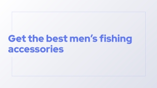 Get the best men's fishing apparel
