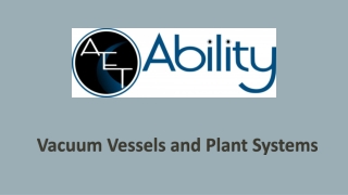 Vacuum Vessels and Plant Systems