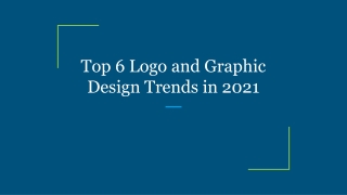 Top 6 Logo and Graphic Design Trends in 2021