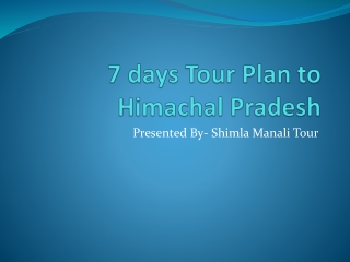 7 Days Tour Plan To Himachal Pradesh