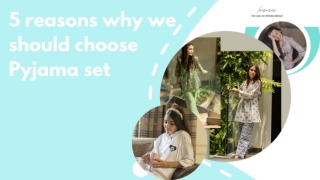 5 reasons why we should choose Pyjama set