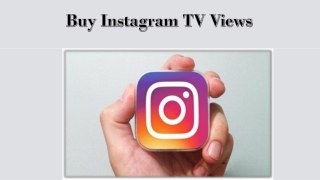 Buy Instagram TV Views & Create Influential Image