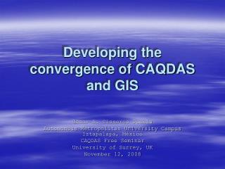 Developing the convergence of CAQDAS and GIS