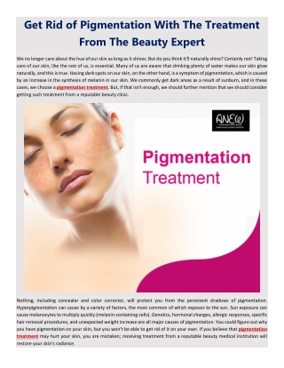 Get Rid of Pigmentation With The Treatment From The Beauty Expert
