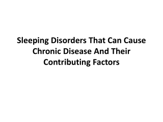 Sleeping disorders that can cause chronic disease and their contributing factors