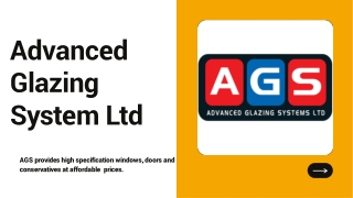 Advanced Glazing Systems Ltd -  Get high specification windows, doors and conservatives at affordable prices.