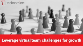 Leverage virtual team challenges for growth