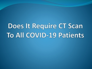 Chest CT Scans are Mandatory for COVID-19 Patients