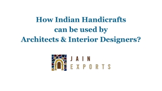 How Indian Handicrafts can be used by Architects & Interior Designers?
