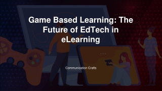 Game Based Learning_ The Future of EdTech in eLearning _ Communication Crafts