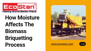 How Moisture Affects The Biomass Briquetting Process??
