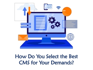 How Do You Select the Best CMS for Your Demands?