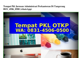 Tempat Pkl Jurusan Administrasi Perkantoran Di Tangerang O8౩1•45O6•O5OO(whatsApp