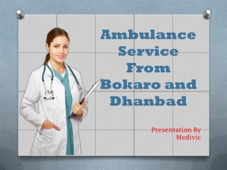 Medivic Ambulance Service From Bokaro To Dhanbad