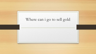 Where can i go to sell gold