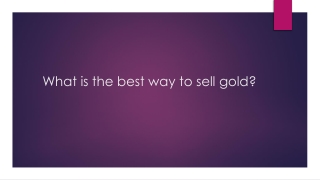 What is the best way to sell gold