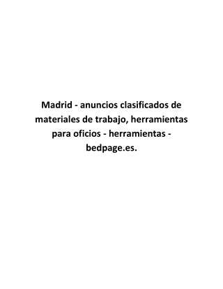 Madrid - anuncios clasificados de materiales de trabajo, herramientas para oficios - herramientas - bedpage.es.