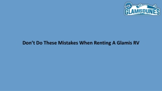 Don’t Do These Mistakes When Renting A Glamis RV